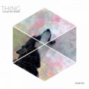 Thing - Uncovered
