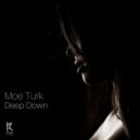 Moe Turk - Deep Down (Original Mix)