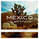 J-Me Griffiths & SJ - Mexico