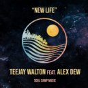 Teejay Walton Feat. Alex Dew - New Life