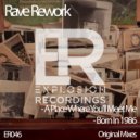 Rave Rework - A Place Where You\'ll Meet Me (Original Mix)