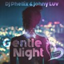 DJ Phellix & Johny Luv - Gentle Night