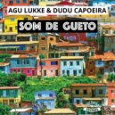 Agu Lukke & Dudu Capoeira - Som De Gueto