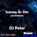Dj Peter - @Scenen ar din 2 - 90's Euro-Mix