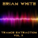 Erian White - Trance Extraction Vol. 5
