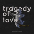 Mathey B - Tragedy of Love