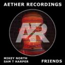 Mikey North, Sam T Harper - Friends