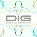 BRAGKEN, Alex Kotan feat. VANO - Dig