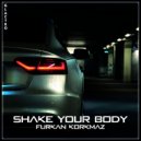 Furkan Korkmaz - Shake Your Body