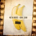 Neta Noise - OHH, Sam (Original Mix)
