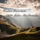 Vortex Involute - 100 Miles To Sunrise