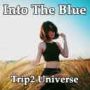Trip2 Universe - Into the Blue