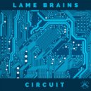 Lame Brains - Circuit