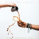 Soothing Coffee Lounge Jazz - Ambiance for Social Distancing