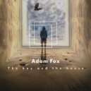 Adam Fox - The boy and the house