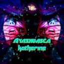 Ayaxhuasca - Katherine