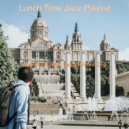 Lunch Time Jazz Playlist - Dream-Like Moods for Teleworking