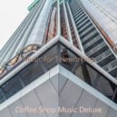 Coffee Shop Music Deluxe - Jazz Duo - Background for Working Remotely