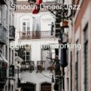 Smooth Dinner Jazz - No Drums Jazz - Background Music for Remote Work ()