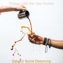 Vintage Cafe Bar Jazz Society - Uplifting Sounds for Social Distancing