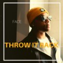 FACE - Throw it Back