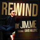 JIM.ME & David Lee Majorz - REWIND (feat. David Lee Majorz)