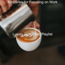Luxury Jazz Vibes Playlist - Background Music for Focusing on Work