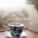 Coffee Break Chill Elements - Sublime Jazz Duo - Ambiance for Social Distancing