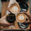 Wonderful Weekend Music - Mood for Working from Home - Piano and Sax