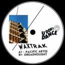 Waxtrak - Pacific Abyss