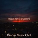 Dinner Music Chill - Vibes for Telecommuting