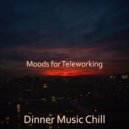 Dinner Music Chill - Grand Instrumental for Remote Work ()