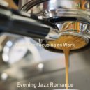 Evening Jazz Romance - Background Music for Focusing on Work