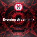 Dj Amigo - Evening dream mix