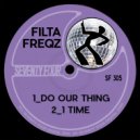 Filta Freqz - Do Our Thing