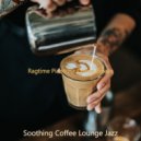Soothing Coffee Lounge Jazz - Bright Ragtime Piano - Vibe for Quarantine