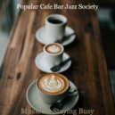Popular Cafe Bar Jazz Society - No Drums Jazz - Background Music for Focusing on Work