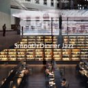Smooth Dinner Jazz - Background for Working Remotely