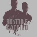 CiKa - Brutto E Cattivo