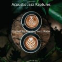Acoustic Jazz Raptures - Background for Social Distancing