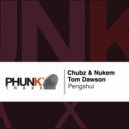 Chubz & Nukem & Tom Dawson - Pengshui