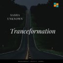 Sasha Unknown - Tranceformation