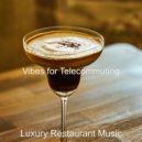Luxury Restaurant Music - No Drums Jazz - Bgm for Remote Work