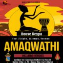 House Keypa & Zizipho Cat-Phace Mposula & JazzmanSA & Veeman SA & AntiQue Tee & JazzmanSA - Amaqwathi (feat. Zizipho Cat-Phace Mposula, JazzmanSA & Veeman SA)