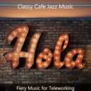 Classy Cafe Jazz Music - Vibes for Telecommuting ()