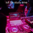 lofi for study time - Inspired Ambiance for Working at Home