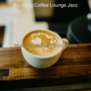 Soothing Coffee Lounge Jazz - Fabulous Staying Busy ()