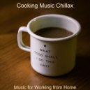 Cooking Music Chillax - Inspiring Music for Working from Home