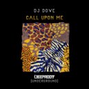 DJ Dove - Call Upon Me (Original Mix)