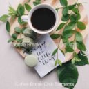 Coffee Break Chill Elements - Carefree Atmosphere for Focusing on Work